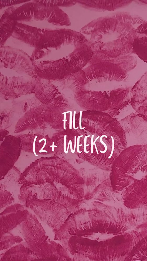 Fill (2+ Weeks)