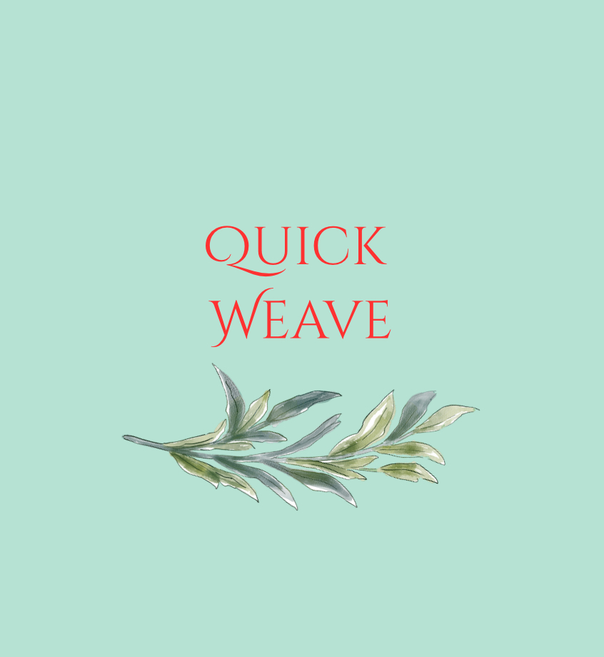 Quick Weave