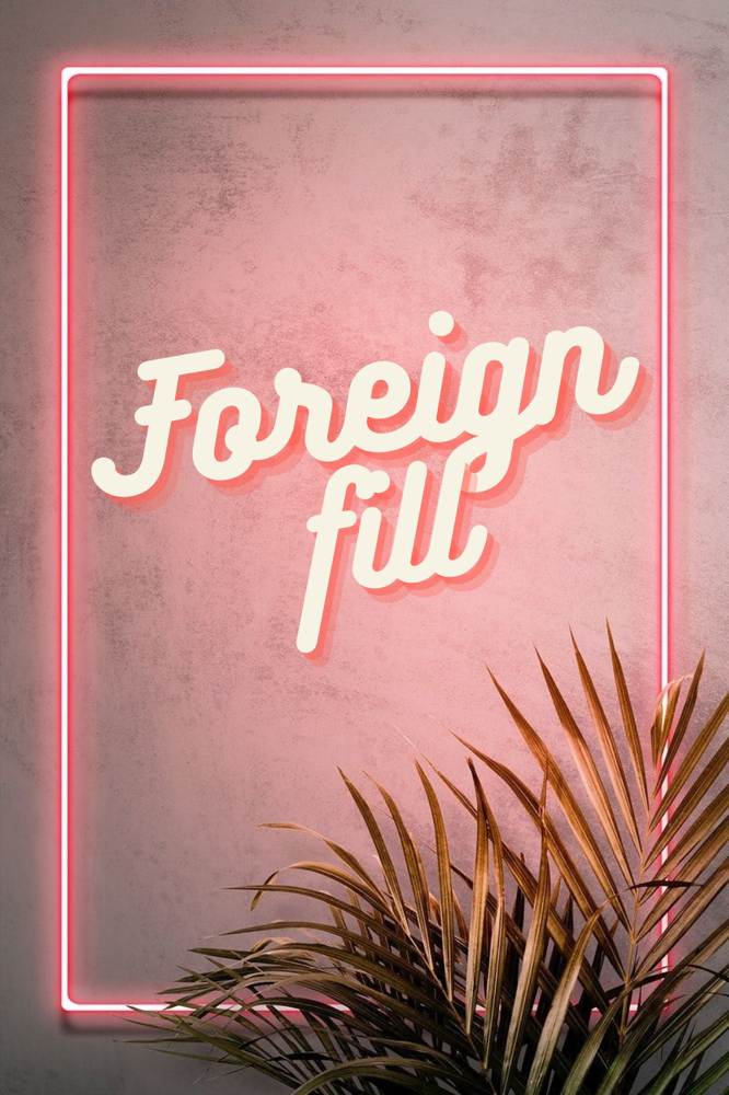 Foreign Fill