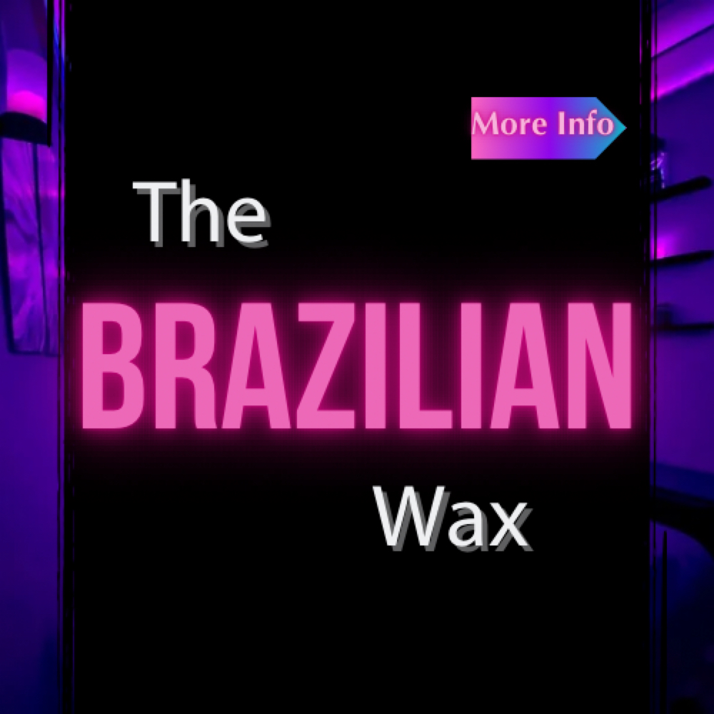 The BRAZILIAN Wax