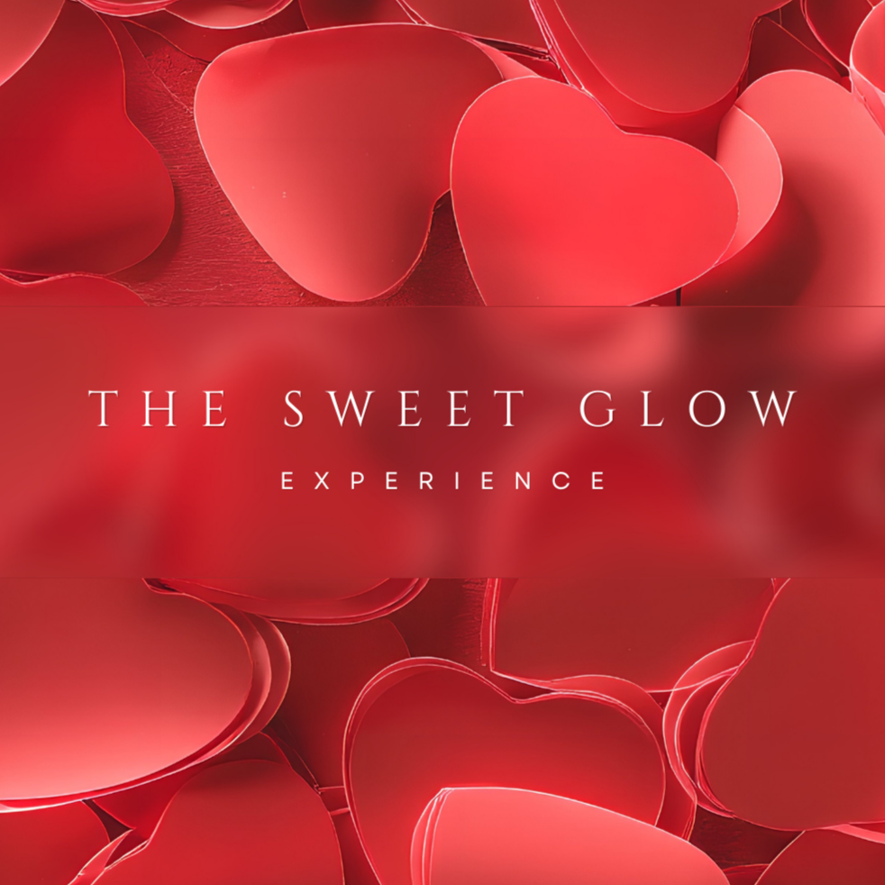 💕The Sweet Glow Experience💕