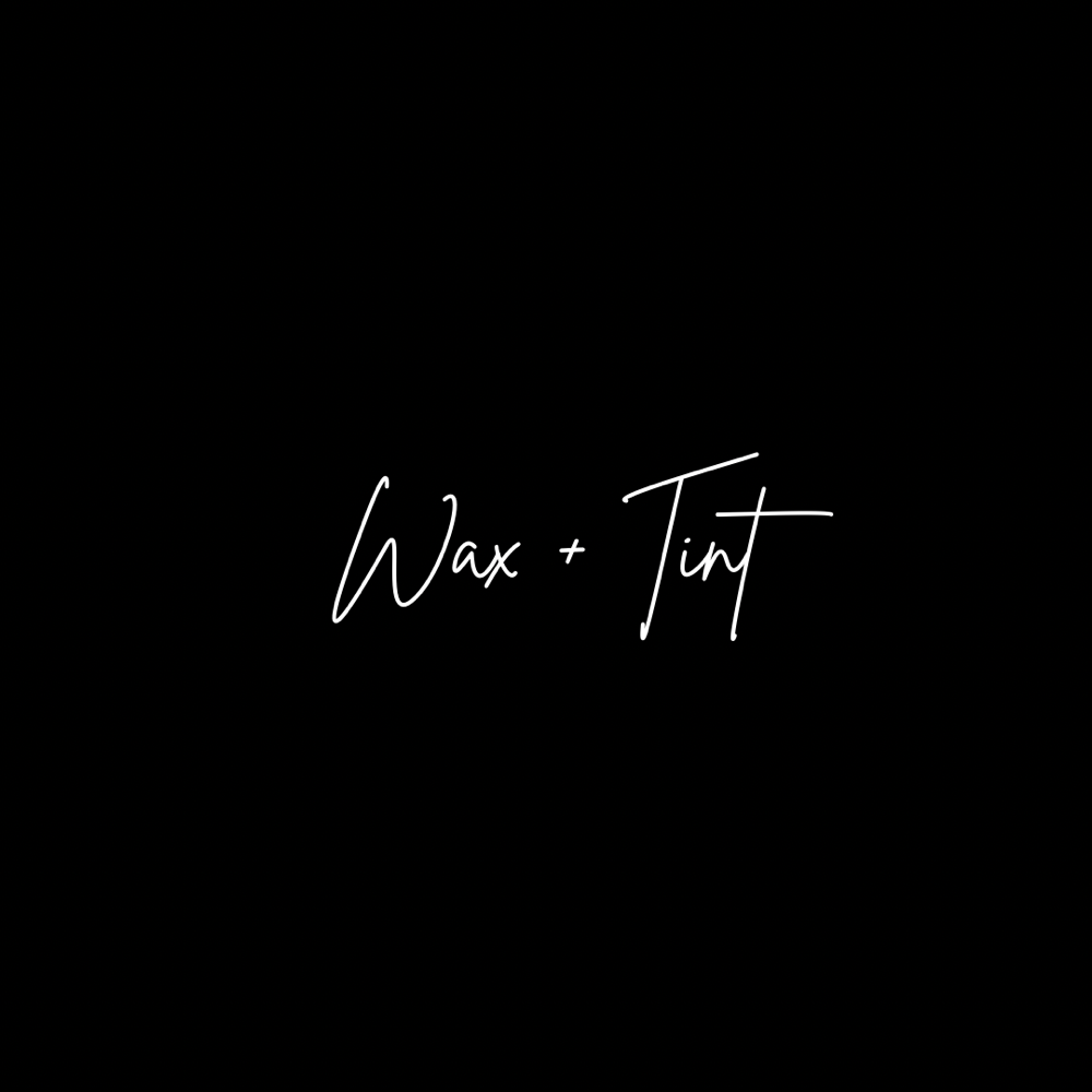 Wax + Tint
