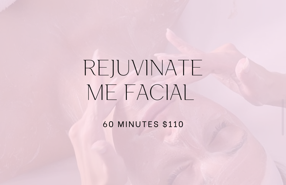 Rejuvinate Me Facial