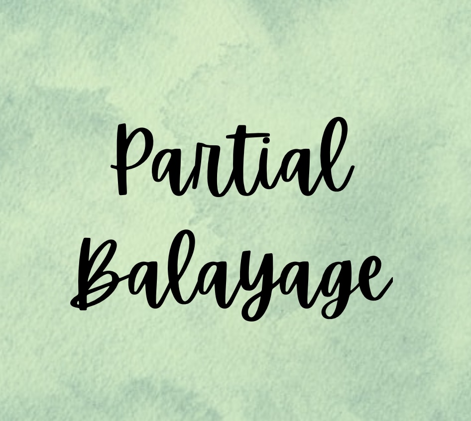 Partial Balayage