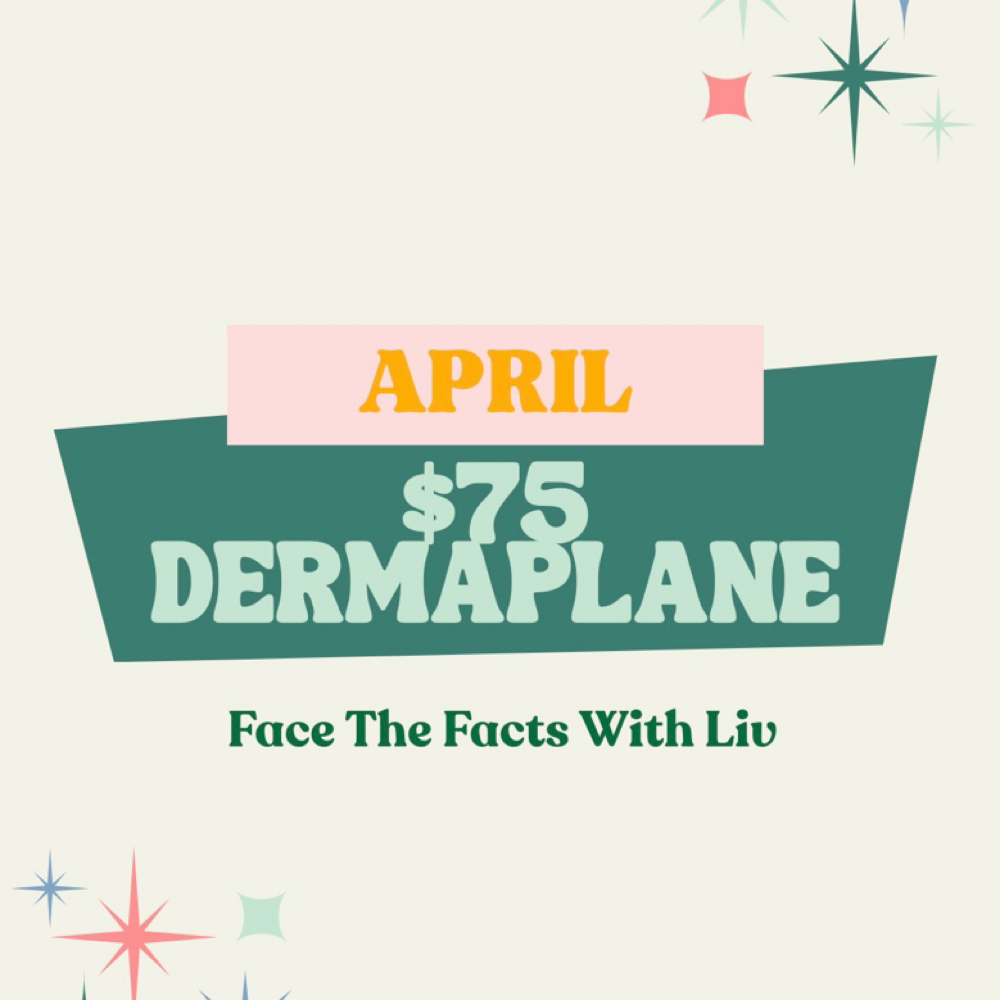 $75 APRIL Glow Getter Dermaplane at Face The Facts With Liv in Deridder, LA
