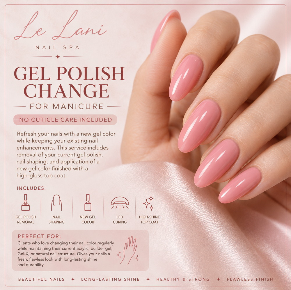 GEL POLISH CHANGE – MANICURE at Le Lani Nail Spa in Los Angeles, CA