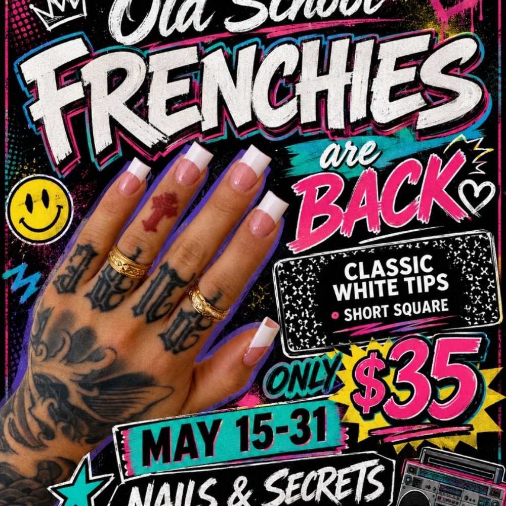 Old Frenchies Promo at Nails & Secrets Lounge in El Paso, TX