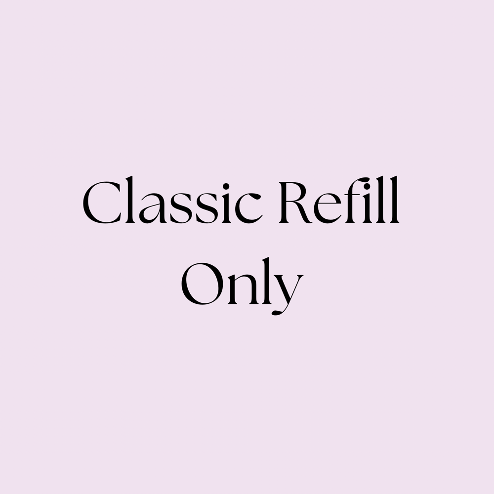 Classic Refill Only
