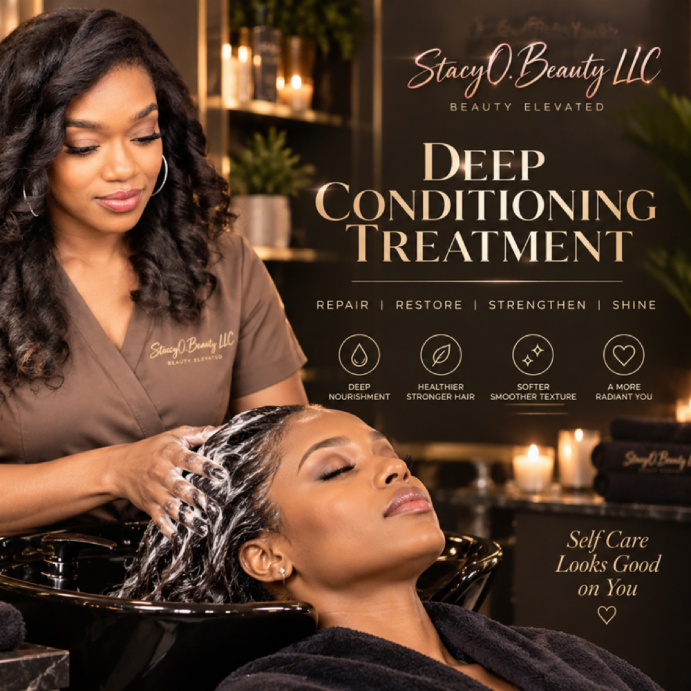 Deep Conditioning Treatment at StacyO.Beauty LLC in Herndon, VA