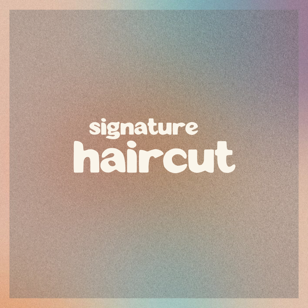 Signature Haircut