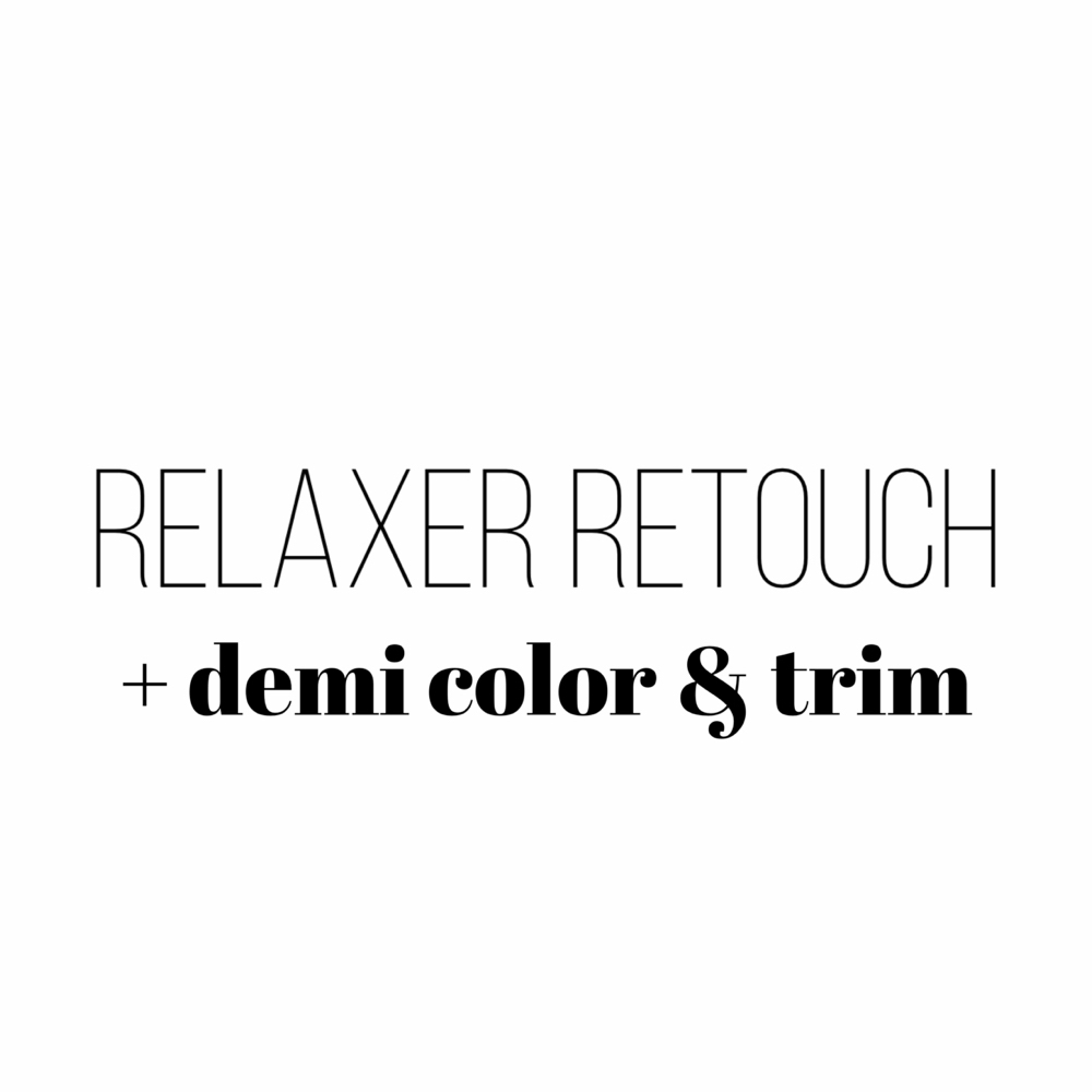 Relaxer Retouch/Demi Color/Trim