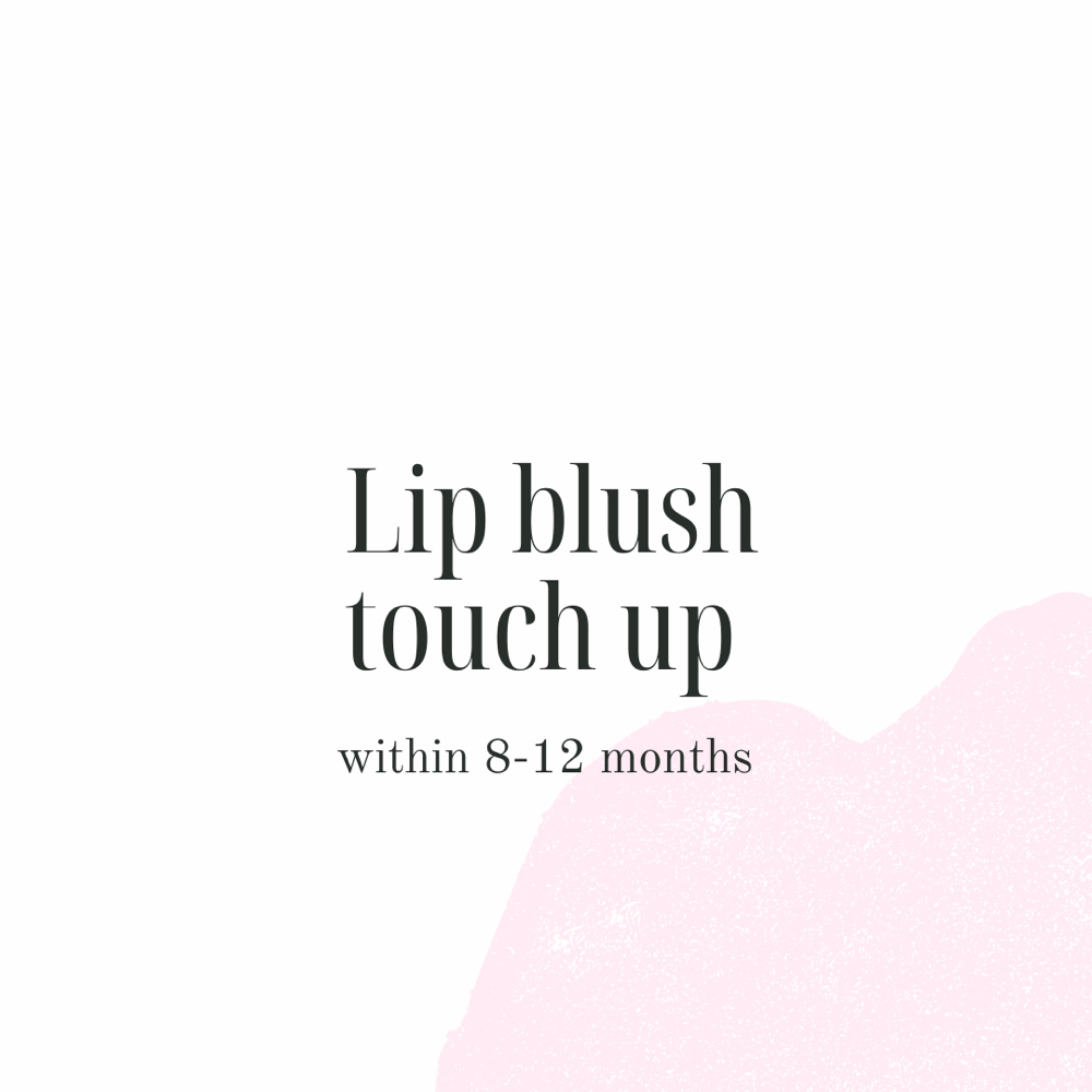 Lip Blush Touch-Up (8-12 months)