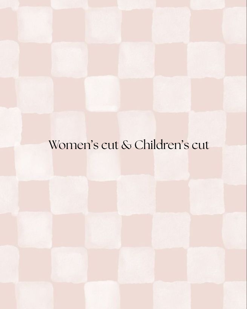 Womens Cut & Childrens Cut