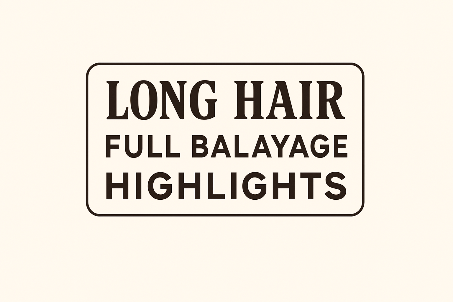 Long Hair Full Balayage/Highlights