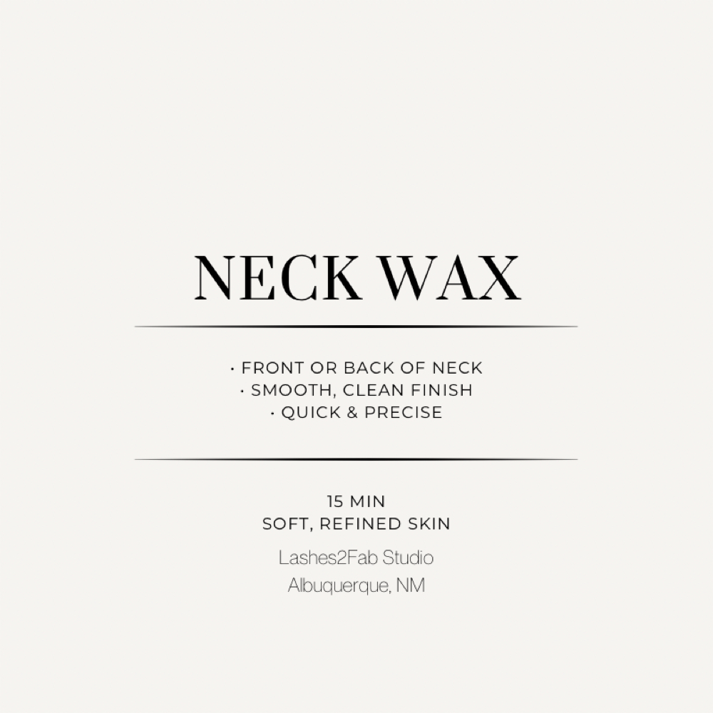 Neck Wax at Lashes 2 Fab LLC in Albuquerque, NM