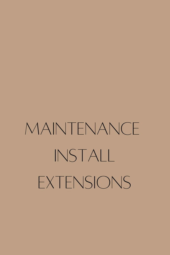 MAINTENANCE INSTALL EXTENSIONS