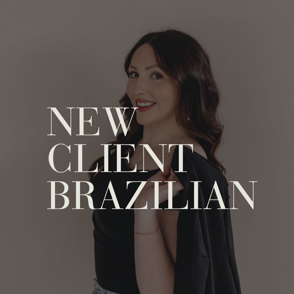 New Client Brazilian (Female Only)