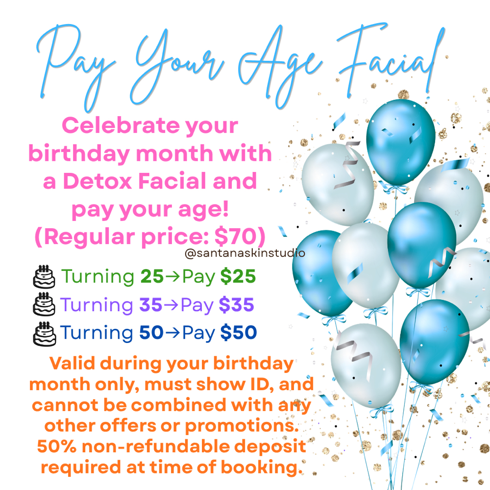 Pay Your Age Facial🎂🎉 at Santana Skin Studio in El Paso, TX