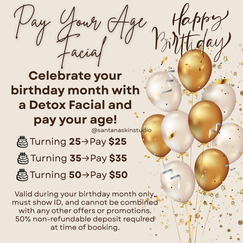 Pay Your Age Facial🎂🎉 at Santana Skin Studio in El Paso, TX