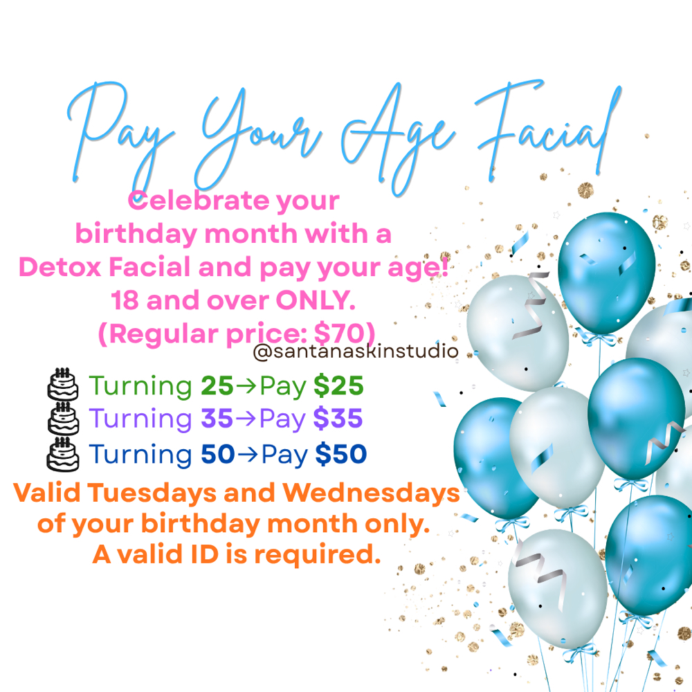 Pay Your Age Birthday Facial🎂🎉 at Santana Skin Studio in El Paso, TX