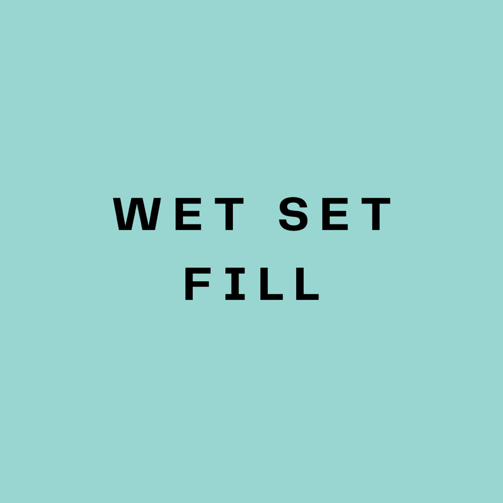 Wet Set Fill
