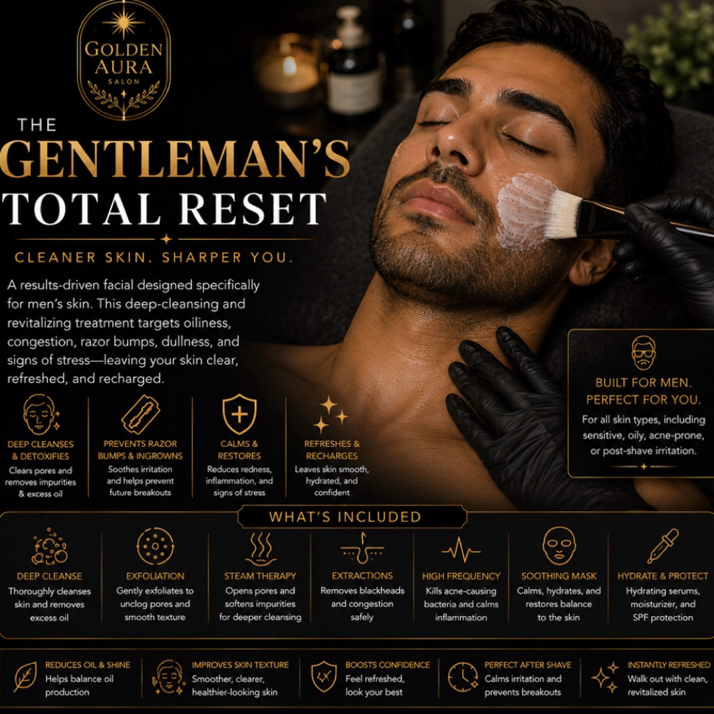 The Gentleman’s Total Reset at Golden Aura Salon in Concord, CA