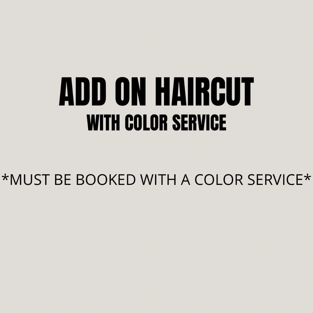 Add On Haircut To Color Service