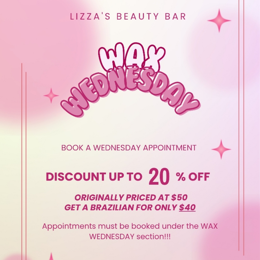 WAX WEDNESDAY 💓 at Lizza's Beauty Bar in Milpitas, CA