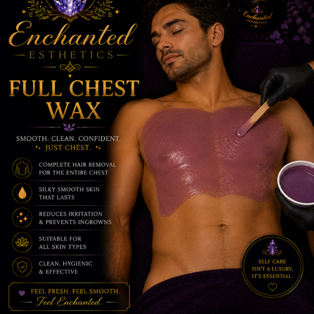 ✨Full Chest Wax at Enchanted Esthetics in Sacramento, CA