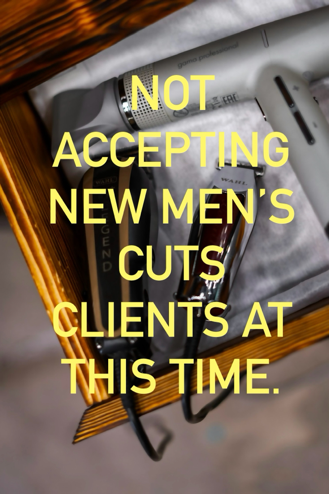 Men’s cut - Not Taking New Clients