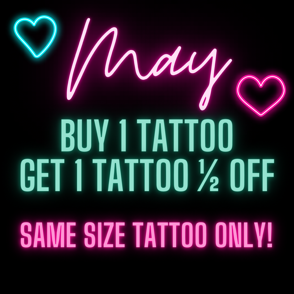 BUY 1 TATTOO, GET 1 HALF OFF