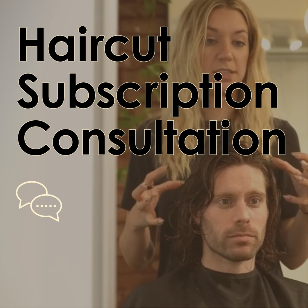 Haircut Subscription Consultation