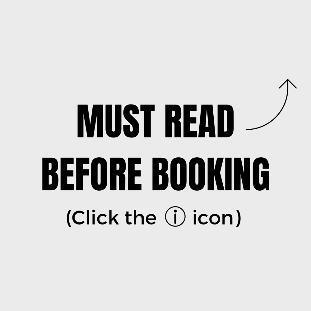 *READ BEFORE BOOKING*