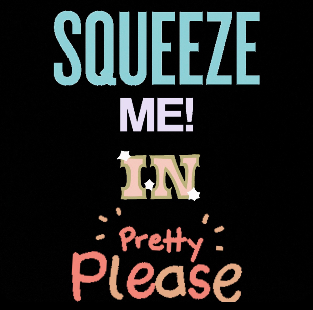 VIP SQUEEZE IN
