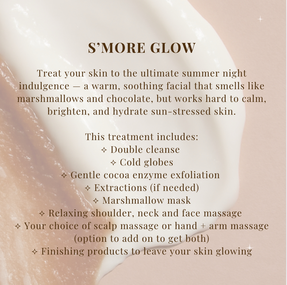 S’MORE GLOW - SUMMER SPECIAL
