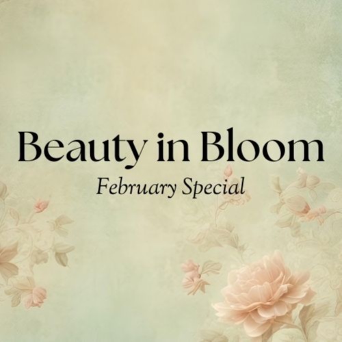 Beauty in Bloom February Special