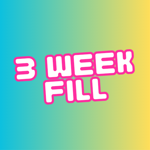 3 Week Fill