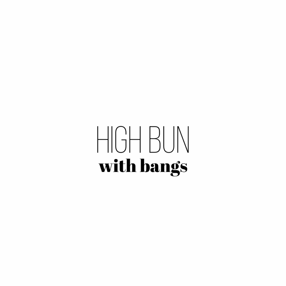 High Bun/Top Knot w/bangs