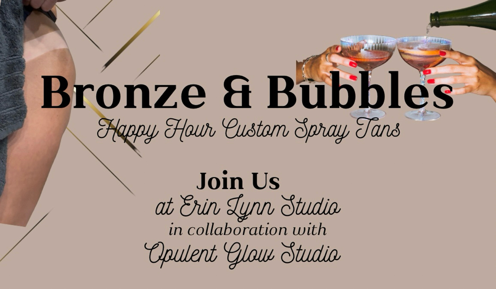 Bronze & Bubbles•Sept 23,25 @4-8p