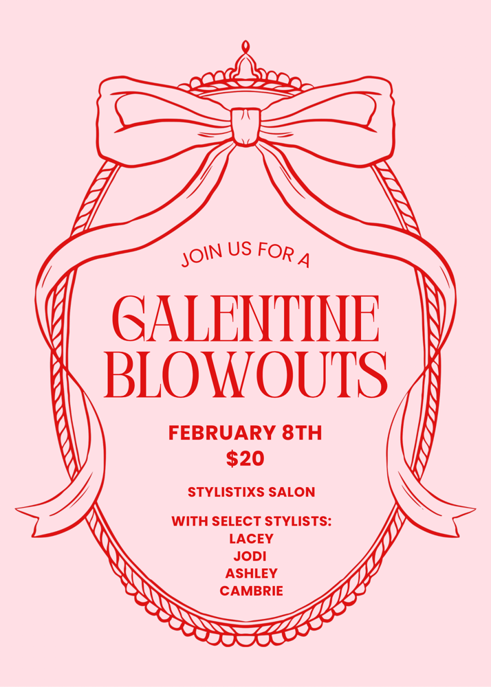 Galentine Blowout Special