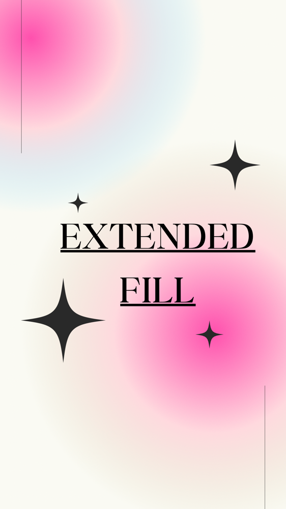 EXTENDED FILL