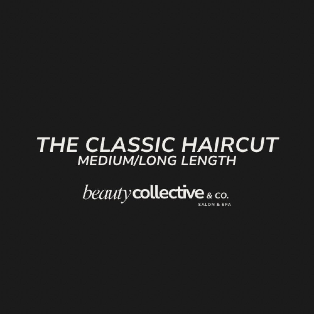 The Classic Haircut(Medium/Long) at Beauty Collective & Co. in Rochelle, IL