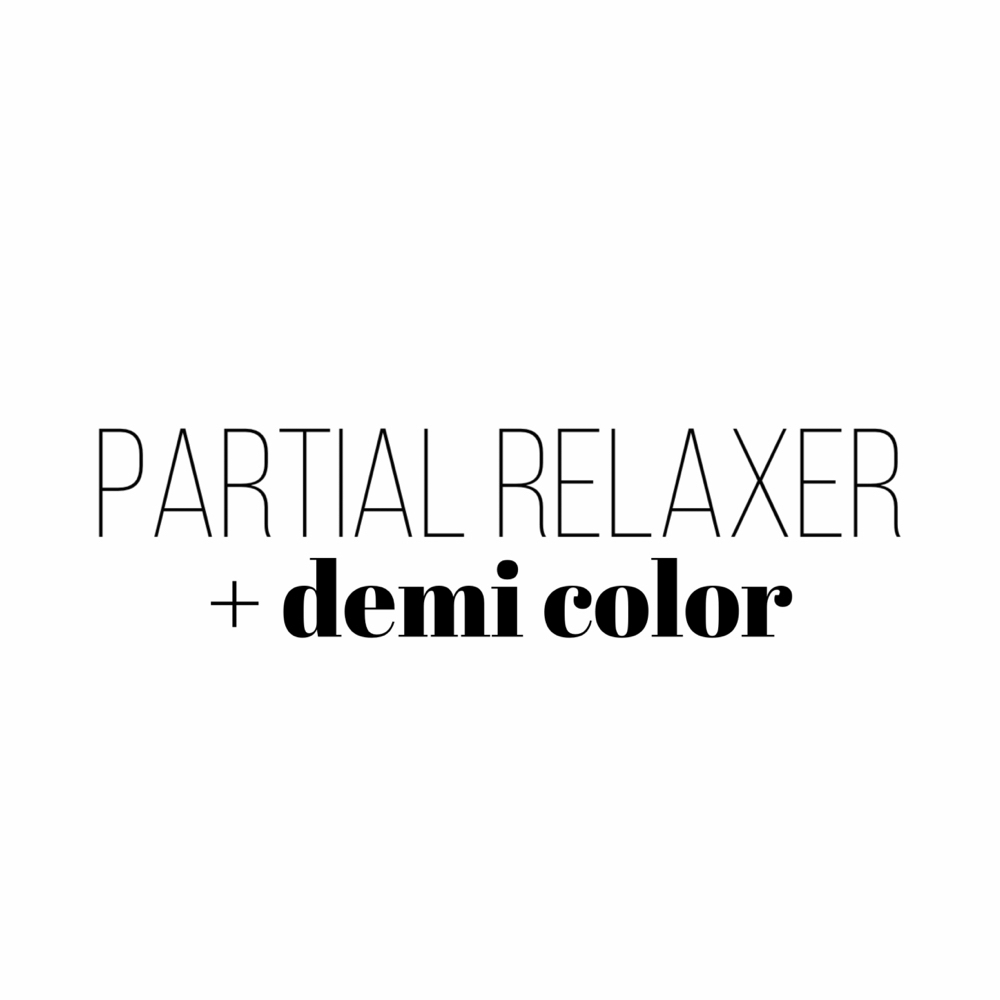 Partial Relaxer + Demi Color