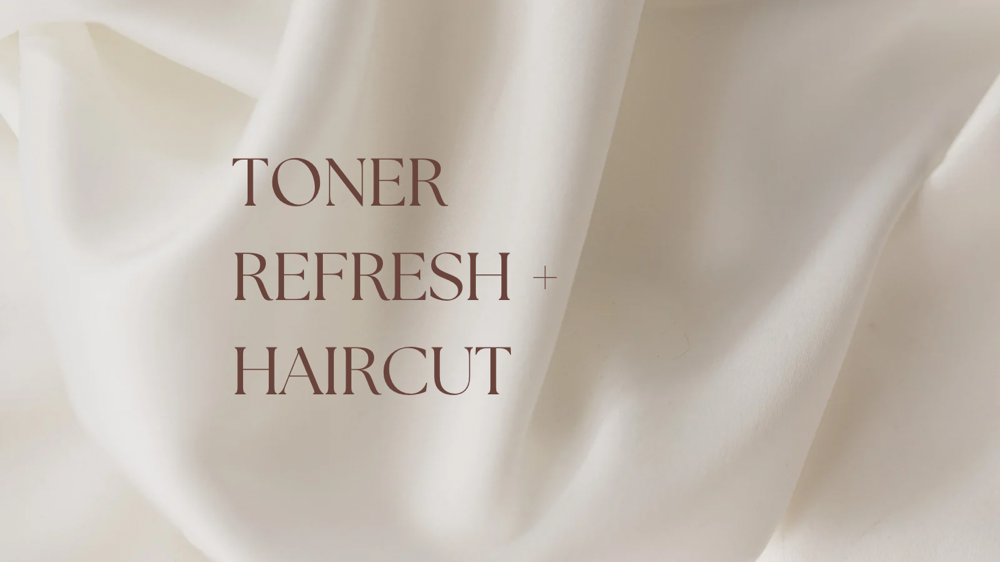 Toner Refresh + Haircut