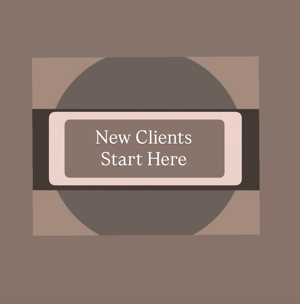 New Clients Start Here