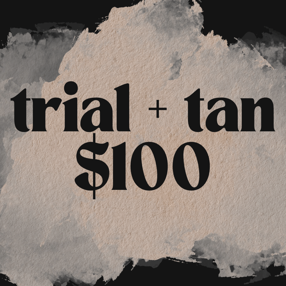 Trial + Tan