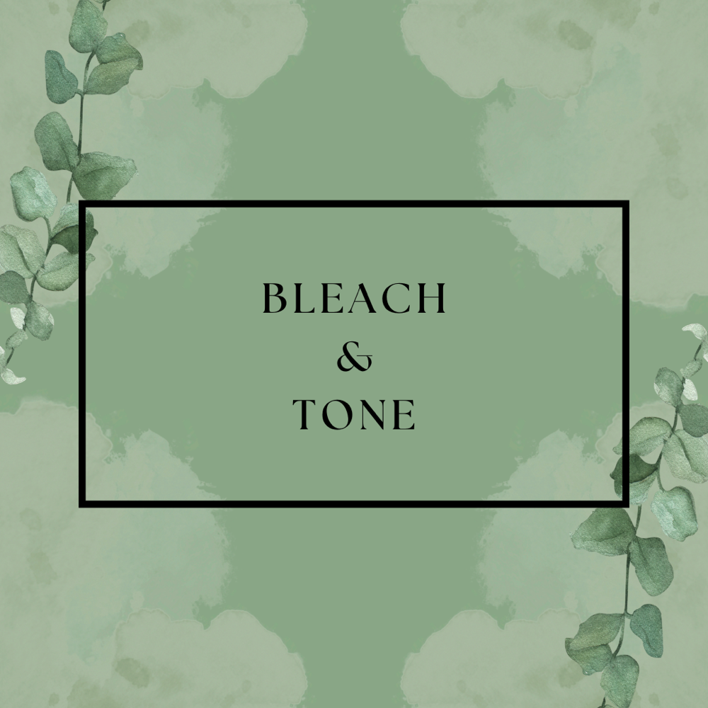 Bleach & Tone