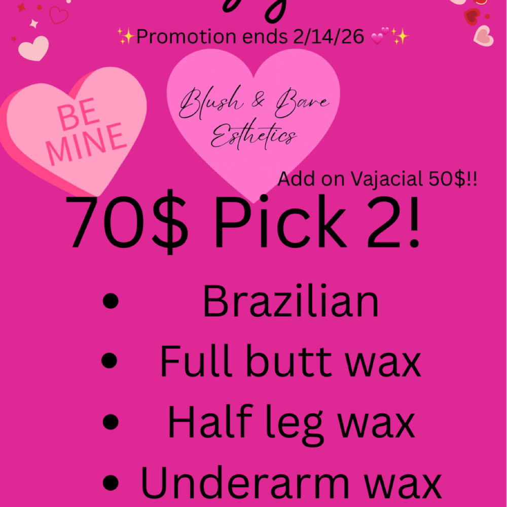 End 2/14 PICK 2  Wax Special! 70$