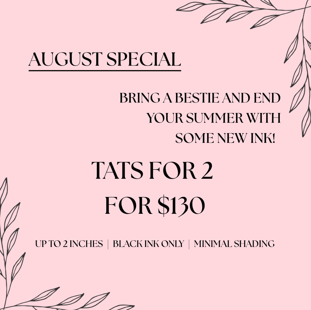 August Special Tats For 2!