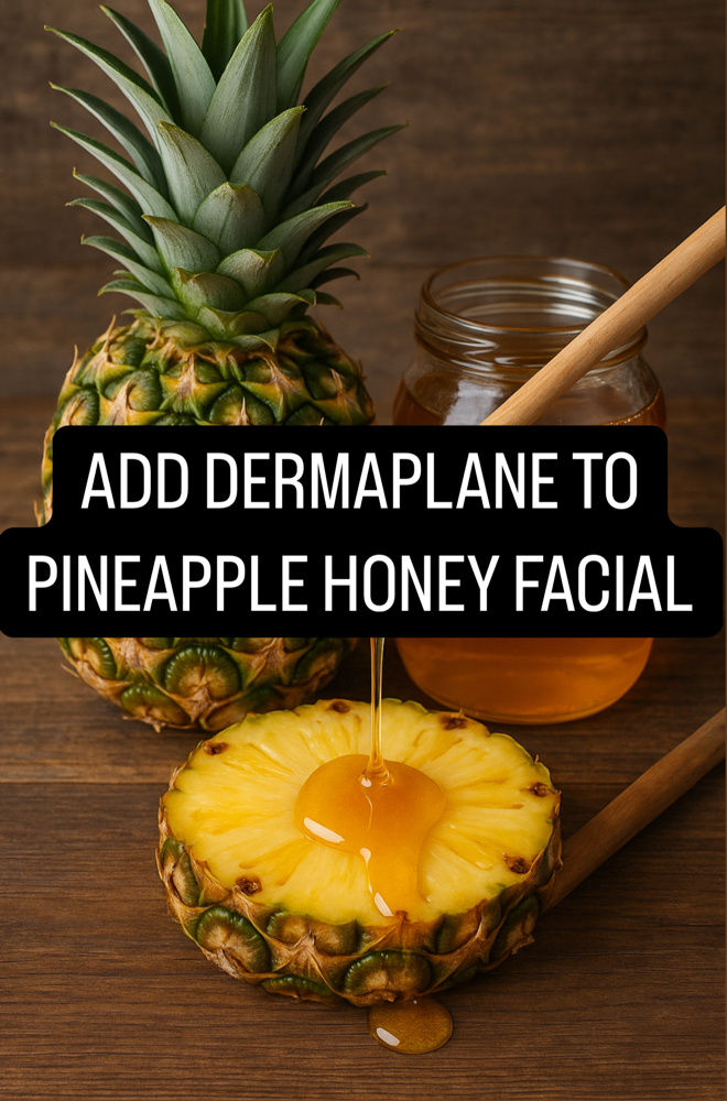 Add Dermaplane To Pineapple Honey